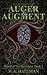Auger & Augment (Blood of t...
