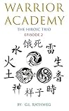 The Hiroic Trio (Warrior Academy #2)