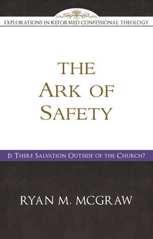 The Ark of Safety: Is There Salvation Outside of the Church?
