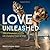 Love Unleashed by Rebecca Ascher-Walsh Love Unleashed by Rebecca Ascher-Walsh