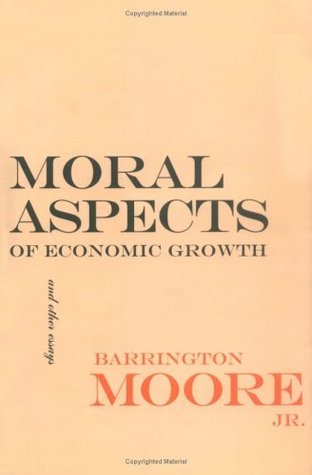 Moral Aspects of Economic Growth, and Other Essays: Euripides and the Traffic in Women (The Wilder House Series in Politics, History and Culture)