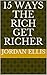 15 Ways The Rich Get Richer by Jordan Ellis