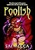 Foolish (The Foolishverse Book 1)