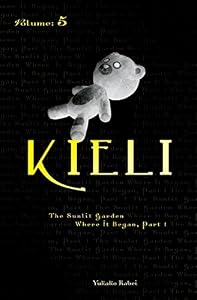 Kieli, Vol. 5 (light novel): The Sunlit Garden Where It Began (Part 1) (Kieli (novel))