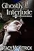 Ghostly Interlude: A Contemporary Supernatural Romance (Ghostly Encounters Book 2)