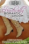 The Practically Romantic Groom by Maria Hoagland