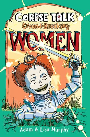 Corpse Talk: Ground-Breaking Women