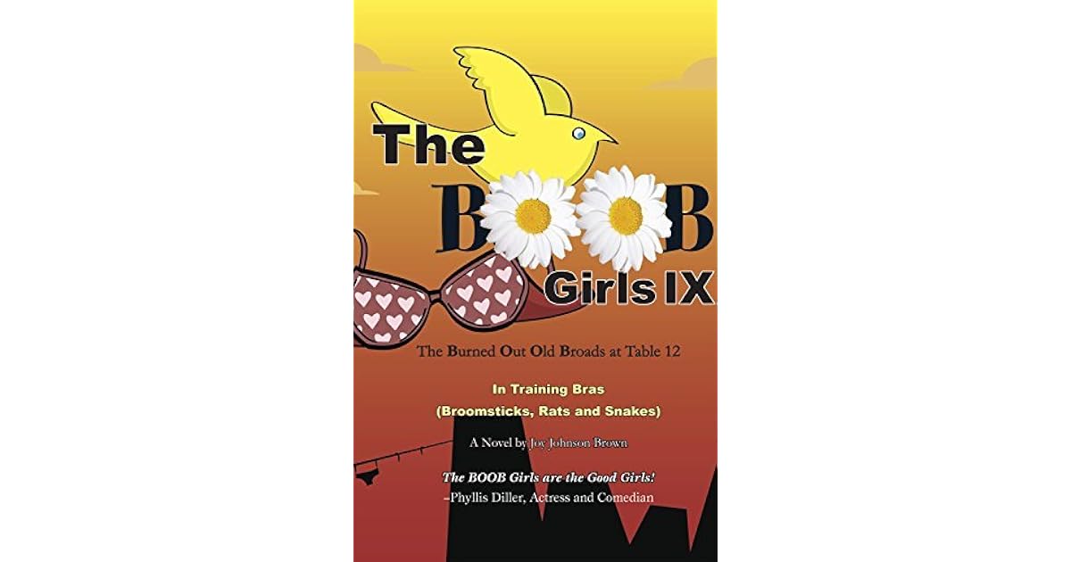 The Boob Girls IX In Training BrasRats, Broom Sticks, Snakes by Joy