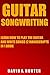 Guitar Songwriting: Learn H...