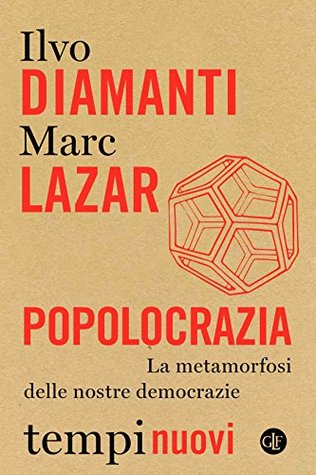 Popolocrazia: La metamorfosi delle nostre democrazie (Italian Edition)