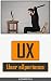 User Experience: Teorie, tecniche e metodologie per artefatti che regalano la felicità (Italian Edition)