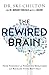 The ReWired Brain: Free Yourself of Negative Behaviors and Release Your Best Self