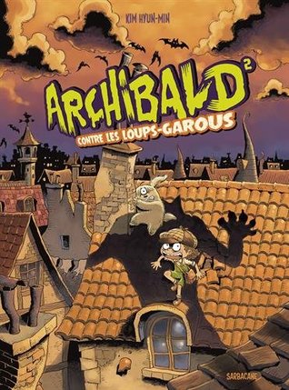 Contre les loups-garous (Archibald #2)