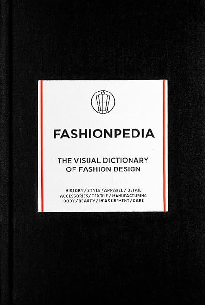 Fashionpedia - The Visual Dictionary Of Fashion Design
