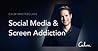 Social Media & Screen Addiction (Calm Masterclass #2) Social Media & Screen Addiction (Calm Masterclass #2)