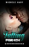 Falling For Him: The Infamous Rock Star
