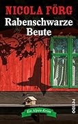 Rabenschwarze Beute: Ein Alpen-Krimi (Alpen-Krimis 9)