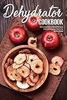 Dehydrator Cookbo...