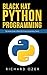 Black Hat Python Programming: The Insider Guide to Black Hat Python Programming Tactics