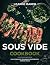SOUS VIDE COOKBOOK by Leanne Baker