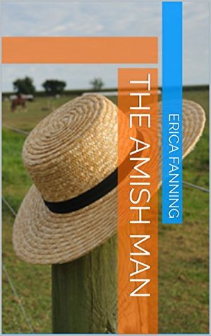 The Amish Man: A Collection of Amish Romance Short Stories (Kindle Edition)