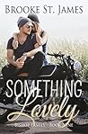 Something Lovely by Brooke St. James