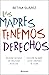 Las madres tenemos derechos