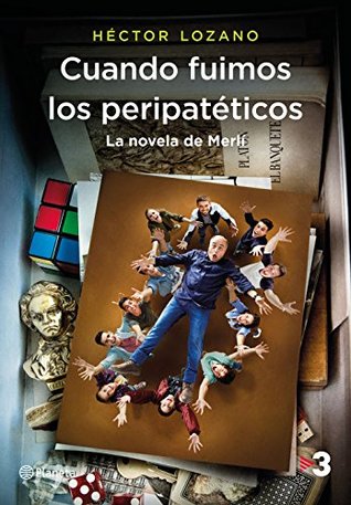 Cuando fuimos los peripatéticos. La novela de Merlí (Kindle Edition)
