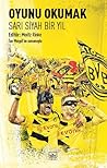 Oyunu Okumak - Sarı Siyah Bir Yıl