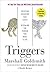Triggers: Creating Behavior That Lasts--Becoming the Person You Want to Be