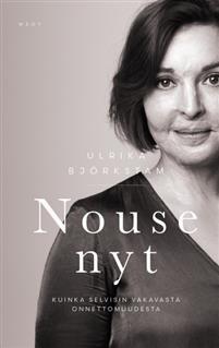 Nouse nyt : kuinka selvisin vakavasta onnettomuudesta (Hardcover)