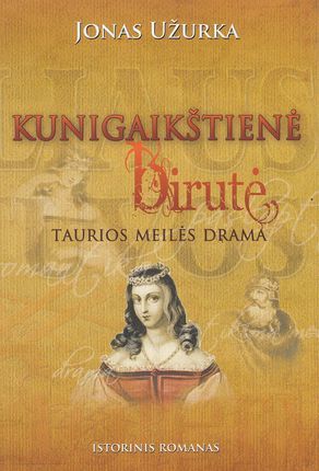 Kunigaikštienė Birutė: taurios meilės drama (Iškiliausios Lietuvos moterys, #1)