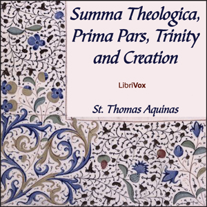 Summa Theologica - 02 Pars Prima, Trinity and Creation