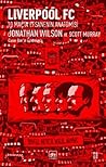 Liverpol FC - 10 Maçta Efsanenin Anatomisi by Jonathan  Wilson