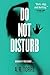 Do Not Disturb by A.R. Torre