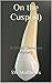 On the Cusp[id]: A Dental D...