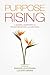 Purpose Rising by Emanuel Kuntzelman