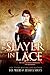 Slayer in Lace The Beginning (The Lace Revolver Chronicles) by D.D. Miers