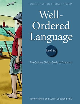 Well-Ordered Language Level 2A: The Curious Child's Guide to Grammar (Paperback)