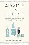 Advice That Sticks: How to give financial advice that people will follow Advice That Sticks: How to give financial advice that people will follow