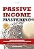Passive Income Mastering: L...