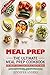 Meal Prep : The Ultimate Me...
