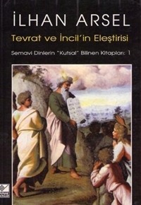 Tevrat ve İncil'in Eleştirisi - Semavi Dinlerin Kutsal Bilinen Kitapları: 1