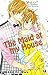 The Maid at my House, Vol. ...