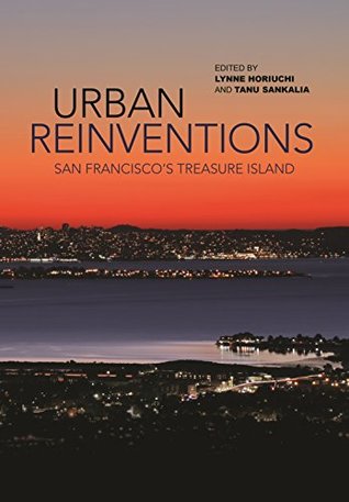 Urban Reinventions: San Francisco’s Treasure Island (Kindle Edition)