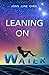 Leaning On Water