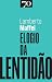 Elogio da Lentidão