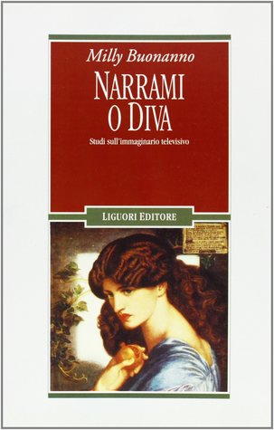 Narrami o diva: Studi sull'immaginario televisivo