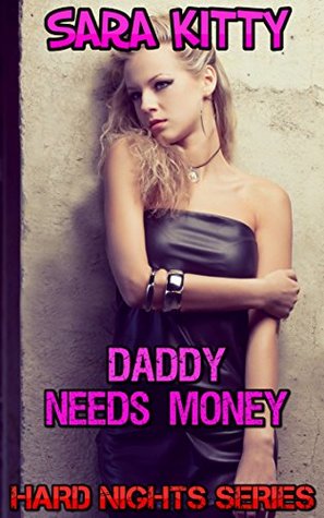 Daddy Needs Money: Taboo Forced Submission Menage with the Man of the House (Hard Nights Book 6)