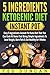 5 Ingredients Ketogenic Die...